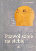 Pozwól sobie na siebie