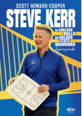 Steve Kerr. Od Chicago Bulls do Golden State Warriors. Życie wojownika