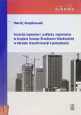 Rozwój regionów i polityka regionalna w krajach Europy Środkowo-Wschodniej w okresie transformacji i globalizacji