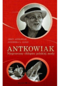 Antkowiak Niegrzeczny chłopiec polskiej mody