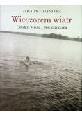 Wieczorem wiatr Czesław Miłosz i Suwalszczyzna