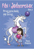 Fibi i jednorożec. Przyjaźń kulą się toczy. Tom 9