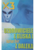 X3 uzdrowiciele z bliska i z daleka