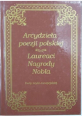 Arcydzieła poezji polskiej. Laureaci Nagrody Nobla