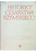 Historycy cesarstwa rzymskiego Żywoty cesarzy od Hadriana do Numeriana