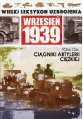 Wielki Leksykon Uzbrojenia Tom 136 Ciągniki artylerii ciężkiej