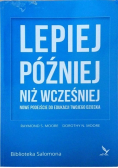 Lepiej później niż wcześniej