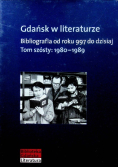 Gdańsk w literaturze Tom 6 1980 - 1989
