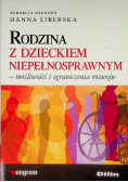 Rodzina z dzieckiem niepełnosprawnym możliwości  i ograniczenia rozwoju