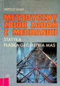 Biały Witold - Metodyczny zbiór zadań z mechaniki