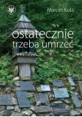 Ostatecznie trzeba umrzeć