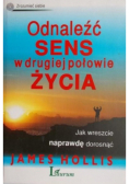 Odnaleźć sens w drugiej połowie życia. Jak wreszcie naprawdę dorosnąć