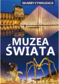 Skarby cywilizacji. Muzea świata