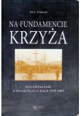 Na fundamencie krzyża. Kościół katolicki w Nowej Hucie w latach 1949 - 1989