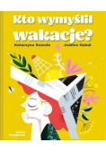 Kto wymyślił wakacje?