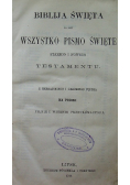 Biblija Święta to jest wszystko Pismo Święte Starego i Nowego Testamentu 1914 r.