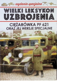 Wielki leksykon uzbrojenia Tom 8  Ciężarówka PF 621 oraz jej wersje specjalne