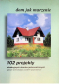 102 projekty atrakcyjnych domów jednorodzinnych