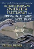 Czy prehistoryczne zwierzęta przetrwały Dinozaury i potwory mórz i jezior