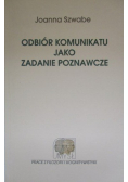 Odbiór komunikatu jako zadanie poznawcze