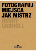Fotografuj miejsca jak mistrz