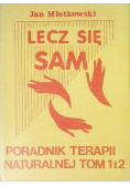 Lecz się sam Poradnik terapii naturalnej Tom 1 i 2