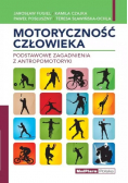 Motoryczność człowieka Podstawowe zagadnienia z antropomotoryki