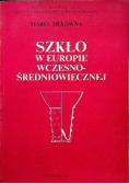 Szkło w Europie wczesno - średniowiecznej