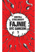 Fajnie być samcem!