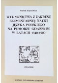 Wydawnictwa z zakresu elementarnej nauki języka polskiego na Pomorzu Gdańskim w latach 1840 - 1920