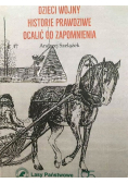 Dzieci wojny historie prawdziwe ocalić od zapomnienia