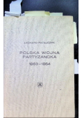 Polska wojna partyzancka  1863 - 1864