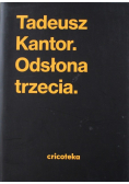 Tadeusz Kantor Odsłona trzecia