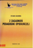 Z zagadnień pedagogiki opiekuńczej