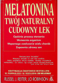 Twoje zdrowie Melatonina Twój naturalny cudowny lek