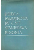 Księga Pamiątkowa ku czci Stanisława Pigonia