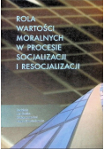 Rola wartości moralnych w procesie socjalizacji i resocjalizacji