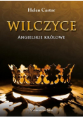 Wilczyce. Angielskie królowe
