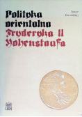 Polityka orientalna Fryderyka II Hohenstaufa
