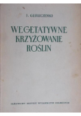Głuszczenko I. E. - Wegetatywne Krzyżowanie Roślin, 1950 r.