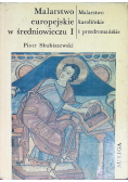 Malarstwo europejskie w średniowieczu Tom I