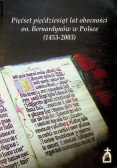 Pięćset pięćdziesiąt lat obecności oo. Bernardynów w Polsce
