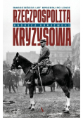 Rzeczpospolita kryzysowa. Dwadzieścia lat spaceru po linie