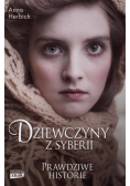 Dziewczyny z Syberii Prawdziwe historie