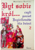 Był sobie król czyli poczet jagiellonów dla dzieci Tom 2