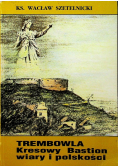 Trembowla Kresowy Bastion wiary i polskości
