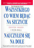 Wszystkiego co wiem będąc na szczycie nauczyłem się na dole