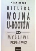 Hitlera wojna u - bootów Myśliwi 1939 - 1942