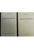 Metaloznawstwo Tom I i II