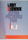 Inny słownik Języka Polskiego PWN P...Ż